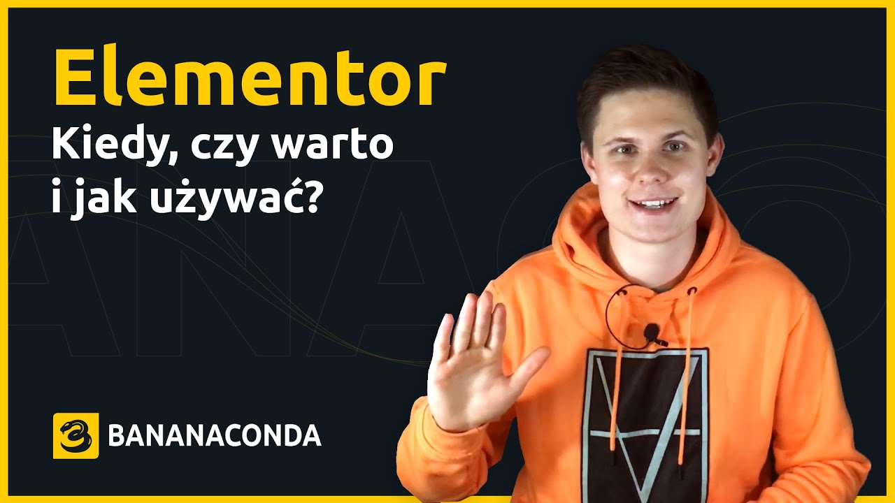 Elementor - Kiedy, czy warto i jak używać? | Tworzenie stron internetowych | Bananaconda #1