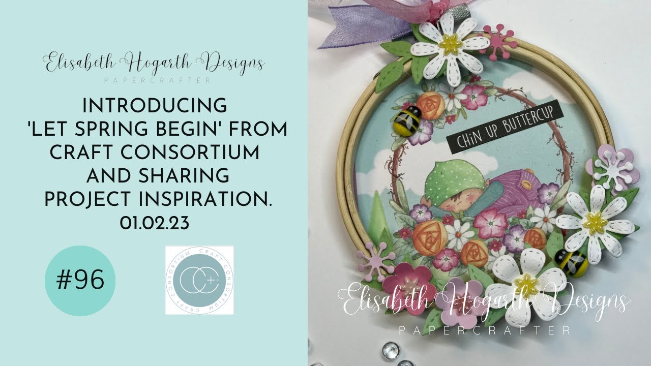 INTRODUCING 'LET SPRING BEGIN' FROM CRAFT CONSORTIUM AND SHARING PROJECT INSPIRATION.