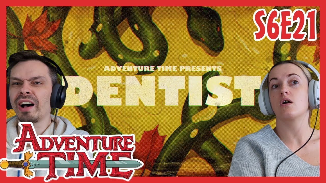 Adventure Time REACTION // Season 6 Episode 21 // Dentist