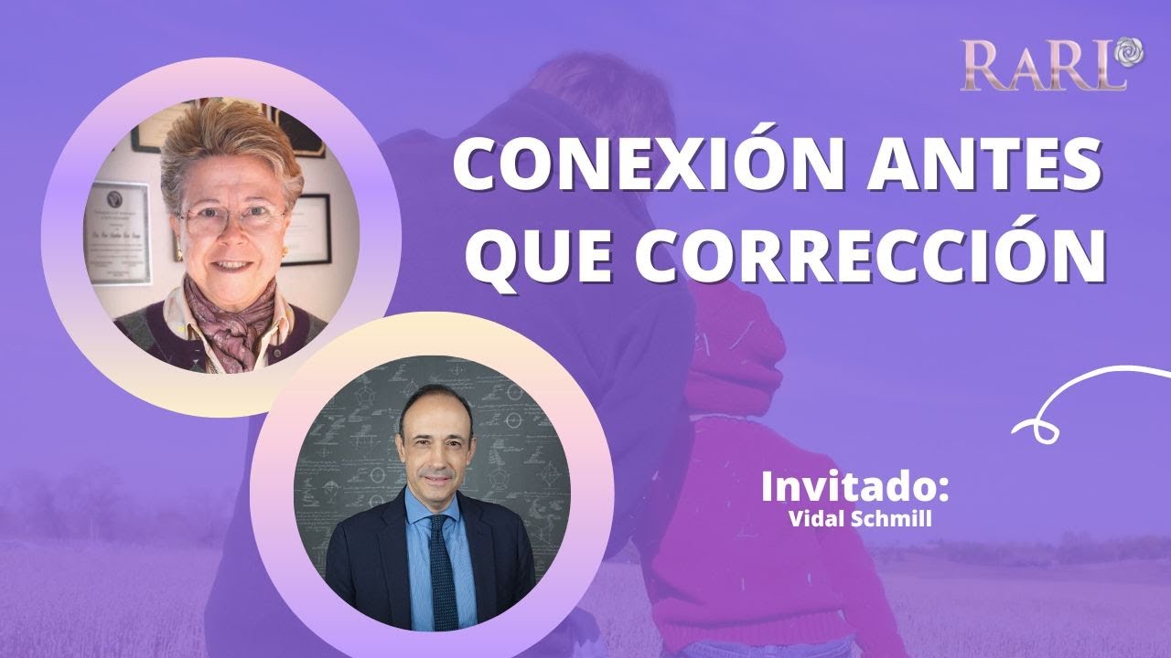 Conexión antes que corrección | Con Escuela Para Padres de Vidal Schmill