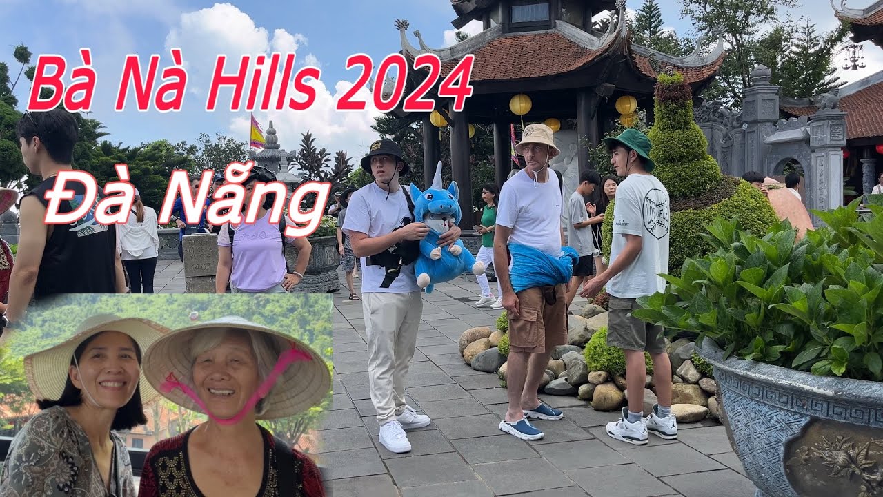 Toàn cảnh Bà Nà Hills 2024. Đưa mẹ đi du lịch Đà Nẵng | Gia đình MiG về Việt Nam
