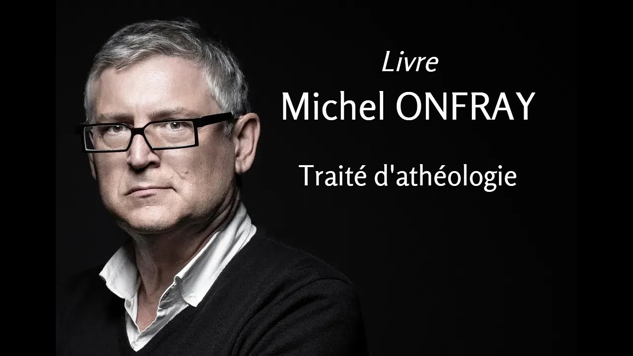 2005 - Michel Onfray - Traité d'athéologie