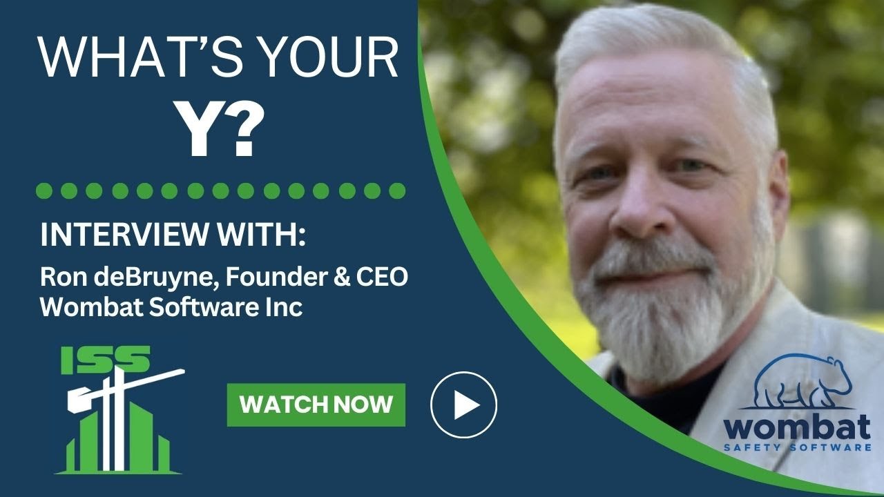 “What’s Your Y?” with Ron deBruyne, Founder & CEO of Wombat Software— Driving Safety Forward