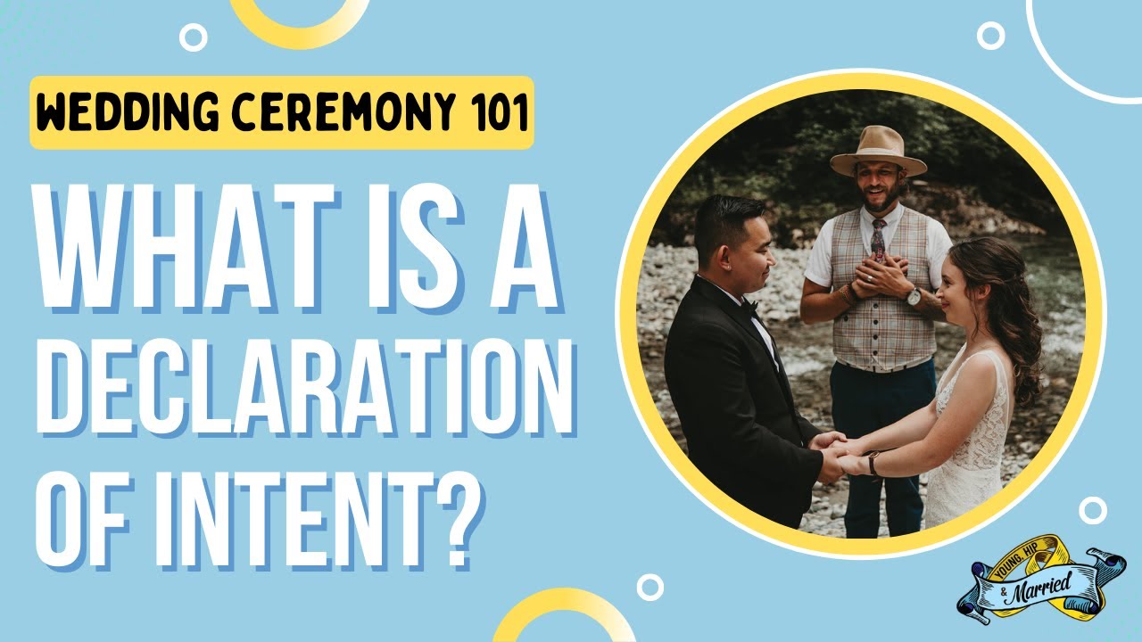 WEDDING CEREMONY 101: What Is a Declaration of Intent?