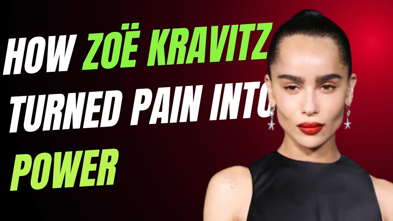 How Zoë Kravitz Turned Pain Into Power 