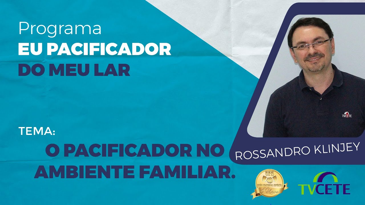 Rossandro Klinjey -  O Pacificador no Ambiente Familiar