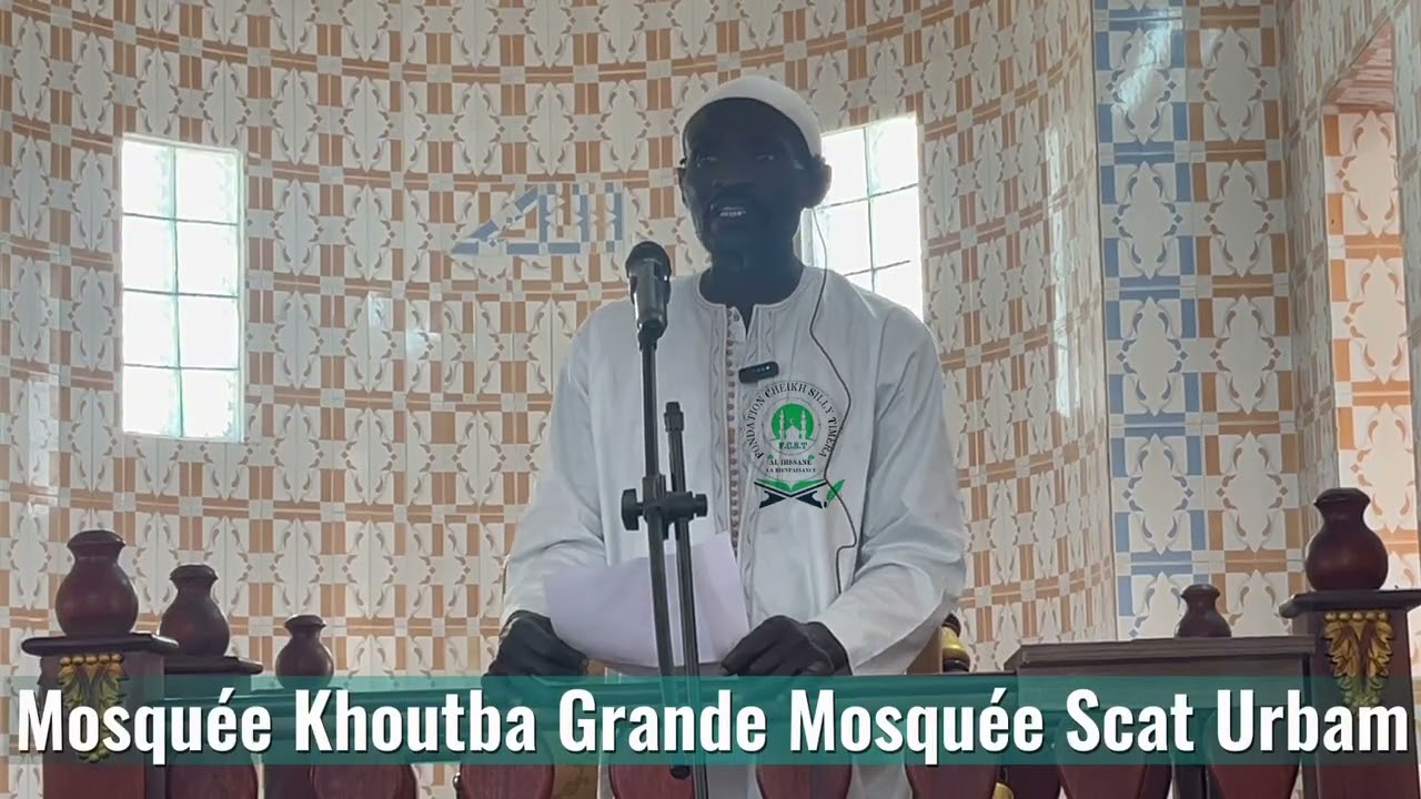 Khoutba Grande Mosquée Scat Urbam( Vendredi 20 Février 2025)