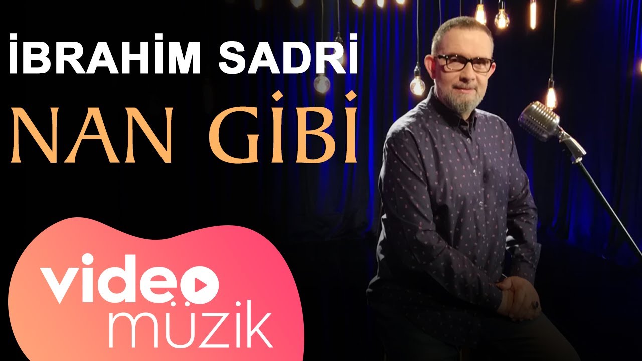 İbrahim Sadri - Nan Gibi