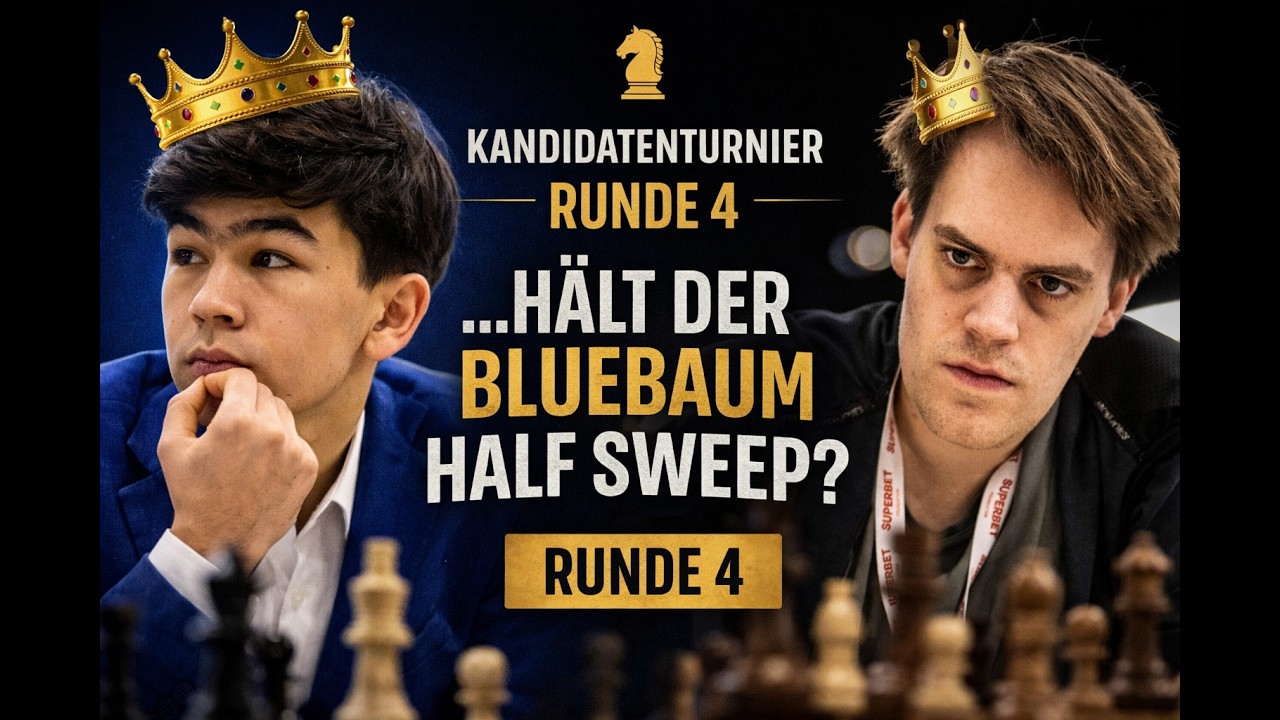 Was erlauben Bluebaum?  Kandidatenturnier 2026, Runde 4