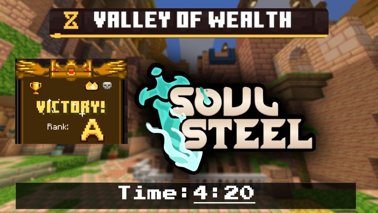[A Rank] [Valley of Wealth] [4:20] [No Dark Altar or Crystal] || SoulSteel Mineraft Bedrock Edition