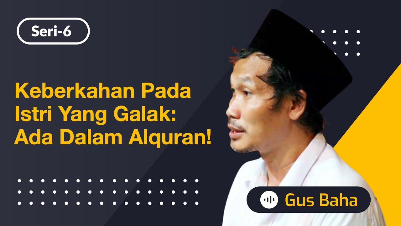 Jangan Salah! Istri yang Galak itu Berkah | Gus Baha