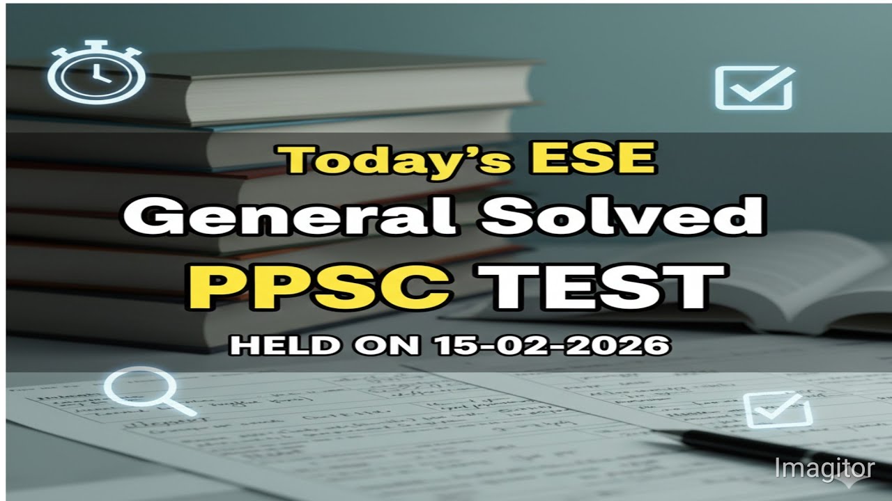 PPSC ESE GENERAL TEST HELD ON 15-02-2026 