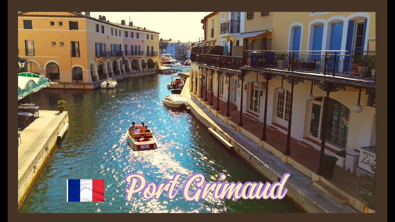 4k Port Grimaud, petite Venise sur la côte azur