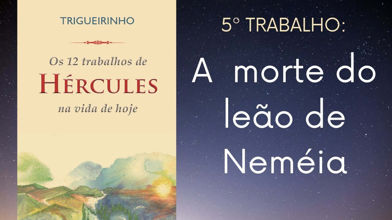 Trigueirinho | Os 12 Trabalhos de H&eacute;rcules na vida de hoje - A morte do le&atilde;o de Nem&eacute;ia