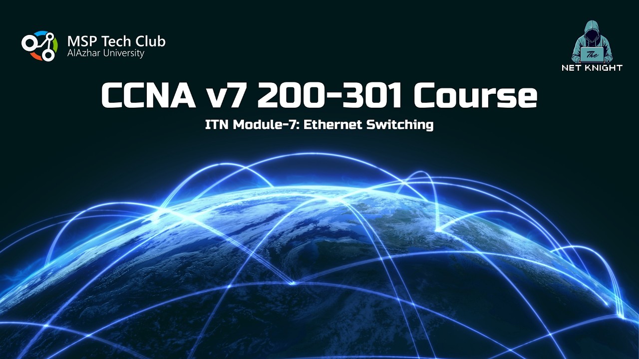 [CCNA v7 200-301] ITN Module-7: (Ethernet Switching)