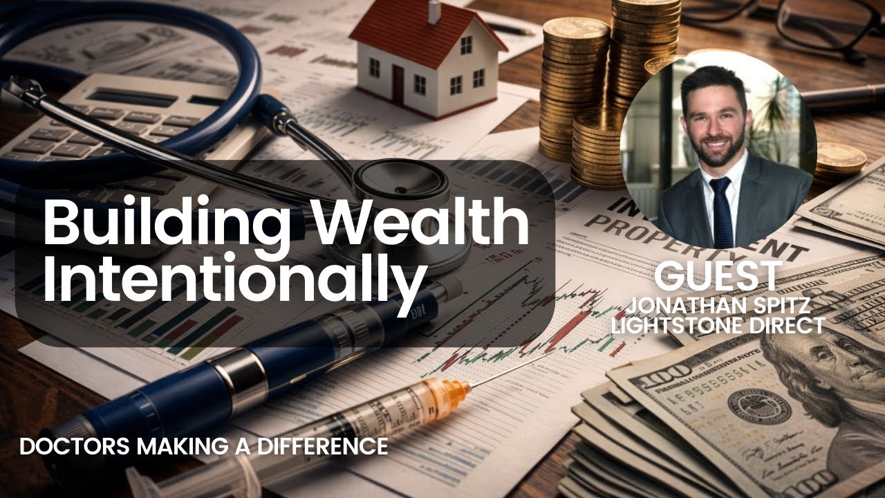 How Doctors Build Wealth That Lasts with Jonathan Spitz