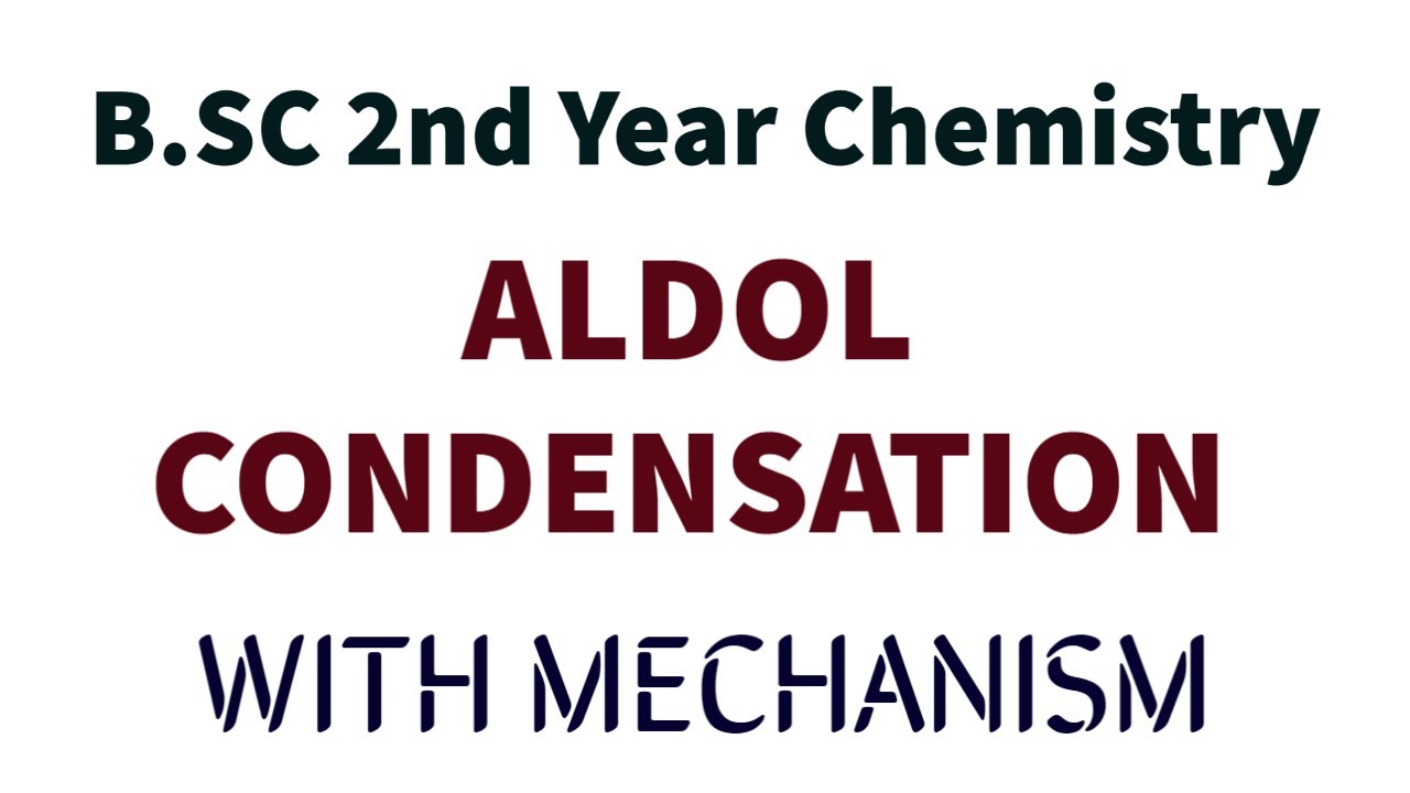 Aldol Condensation With Mechanism | B.SC 2nd Year Chemistry | Aldehydes and Ketones
