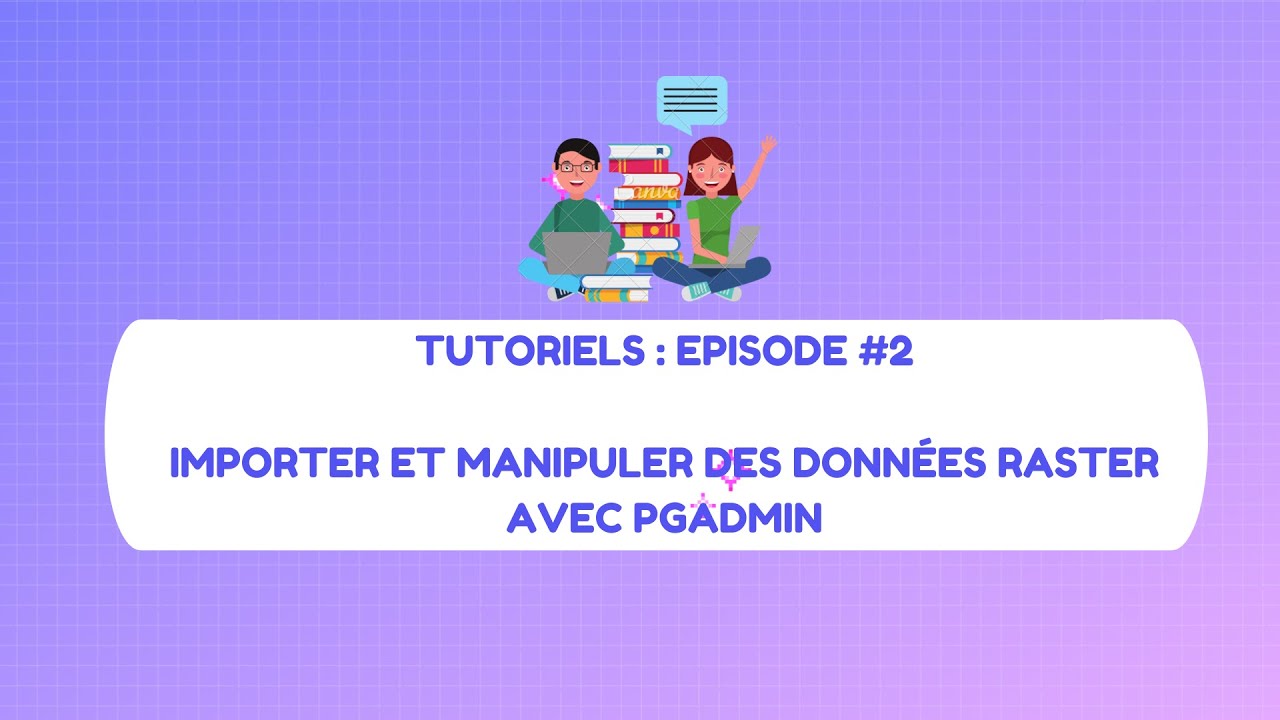 Tutoriel Raster PgAdmin raster2pgsql (Partie 2)