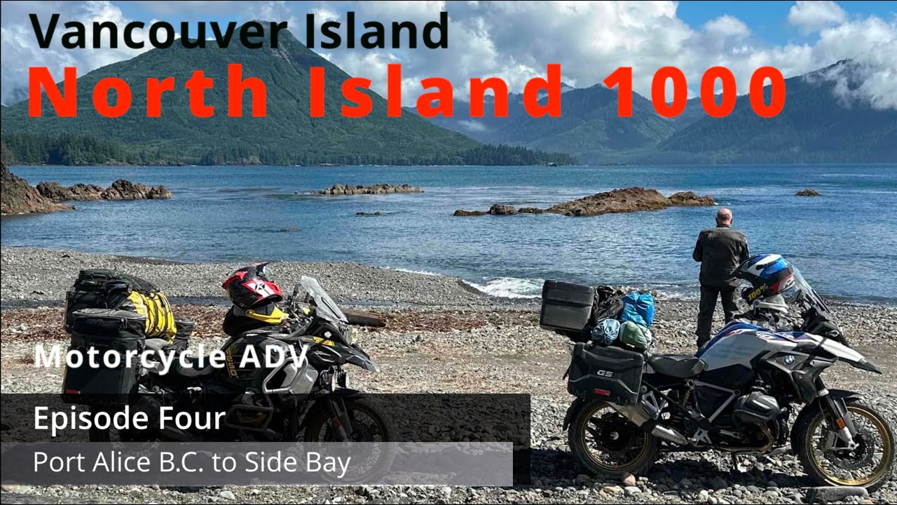 North Island 1000 Motorcycle Adventure Episode 4 - Port Alice B.C. to Side Bay
