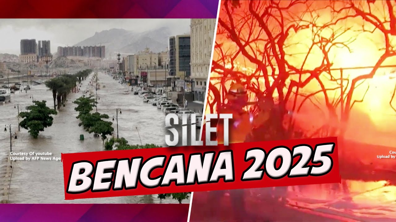 Banjir Besar Makkah & Madinah Hingga Kebakaran Hebat Di Los Angeles!! | SILET