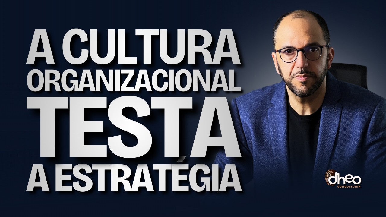 Cultura Organizacional: o fator invisível que testa a estratégia das empresas | Dheo Insights