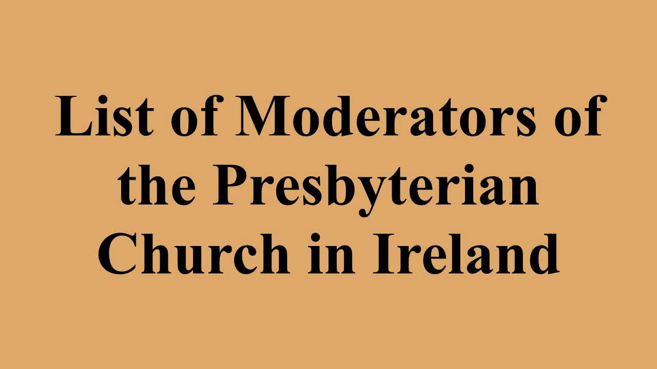 List of Moderators of the Presbyterian Church in Ireland