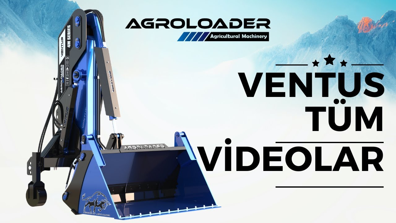 AGROLOADER Ventus Platin Asistan Kepçe Serisi 2024 Tüm Videolar