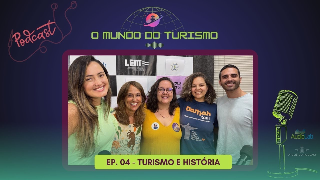 EP 04 - Hist&oacute;ria e Turismo