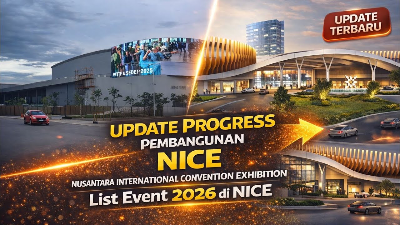 Update Progress NICE: Nusantara International Convention Exhibition di PIK 2 + List Event 2026