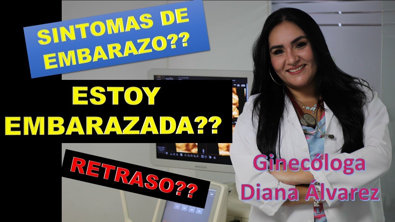 SINTOMAS DE EMBARAZO, ¿ESTOY EMBARAZADA?,  POR GINECOLOGA DIANA ALVAREZ