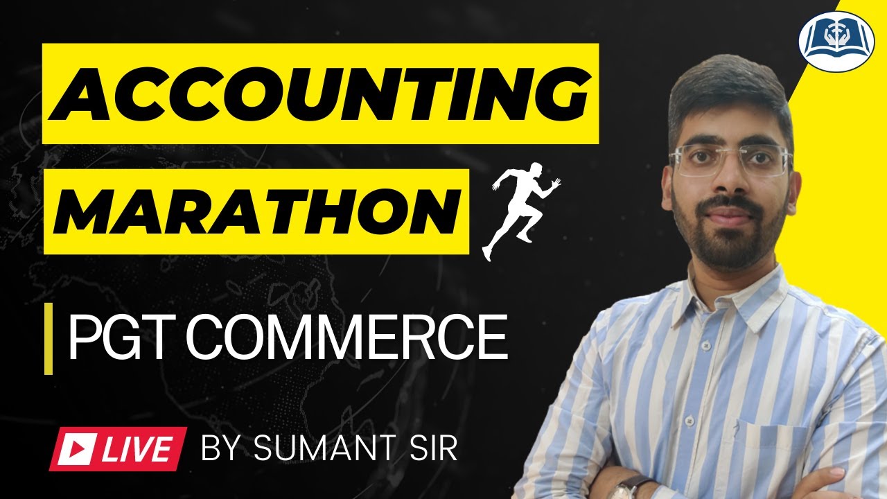 Accounting Marathon | PGT Commerce | KVS | NVS | UP | HPSC | DSSSB