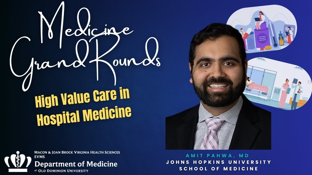 Medicine Grand Rounds: High Value Care in Hospital Medicine