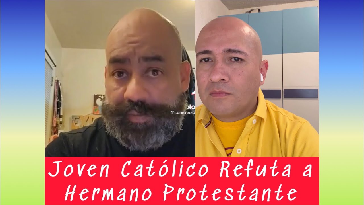 Joven Católico refuta a hermano Protestante
