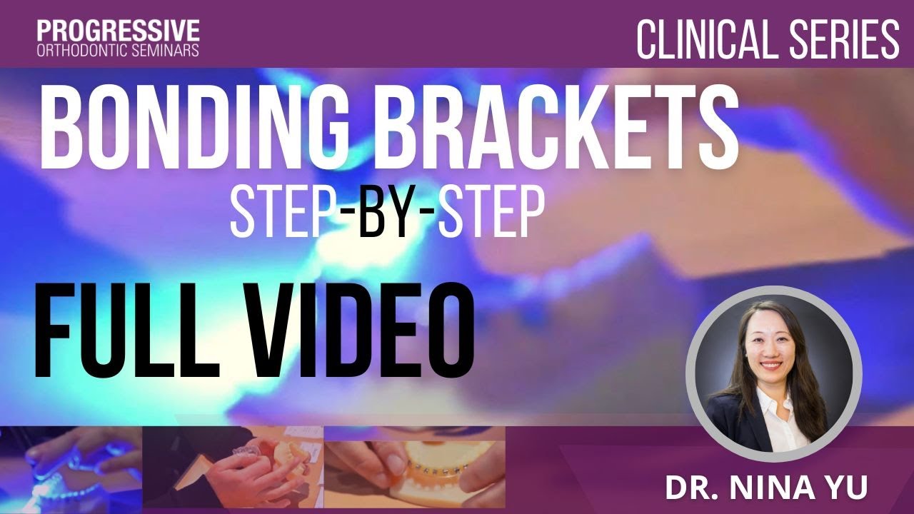 Bonding Brackets: Step-by-Step with Dr. Nina Yu (Full Video)