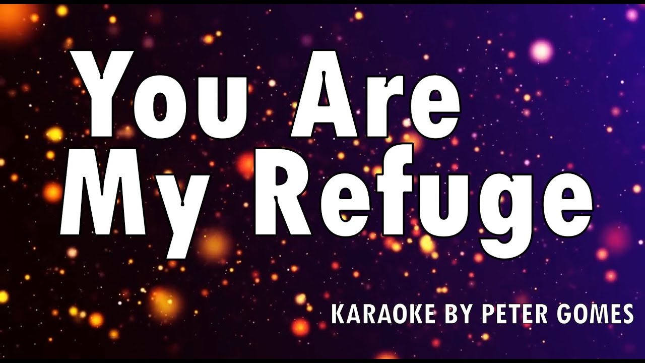 You are my refuge karaoke by Peter Gomes