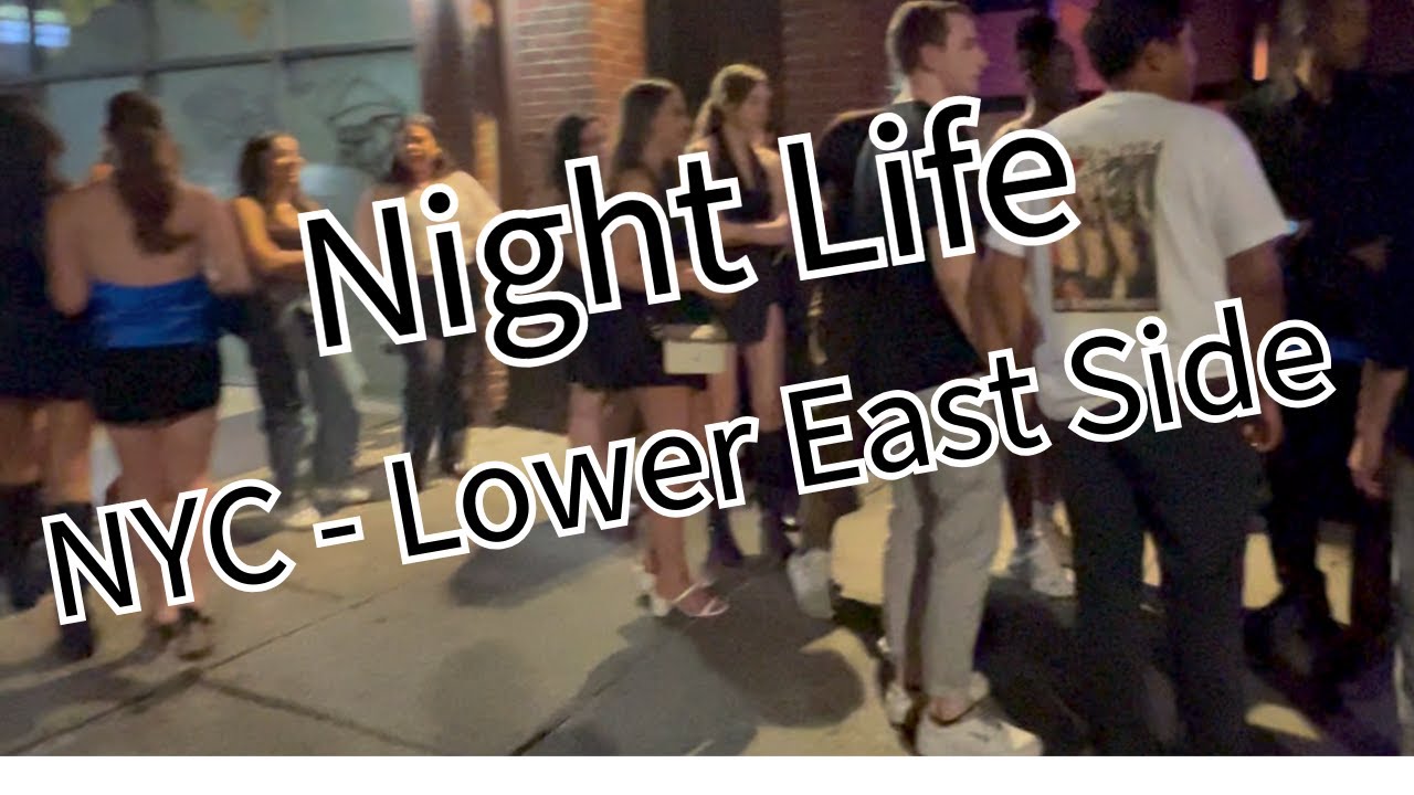 NYC Night Life - Best Kept Secret, the LOWER EAST SIDE.  A tour on a warm Summer Night on a Friday