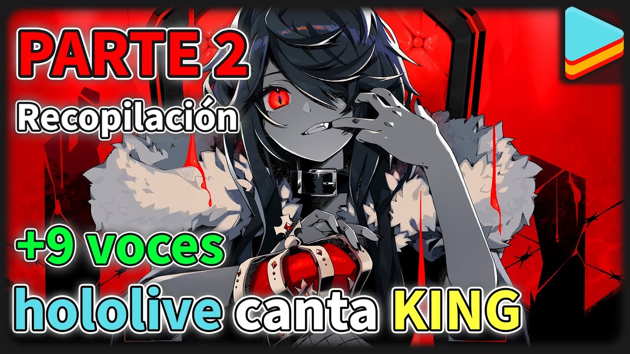 Recopilaci&oacute;n de hololive cantando KING PARTE 2 [+9 voces] + karaoke | Hololive en espa&ntilde;ol