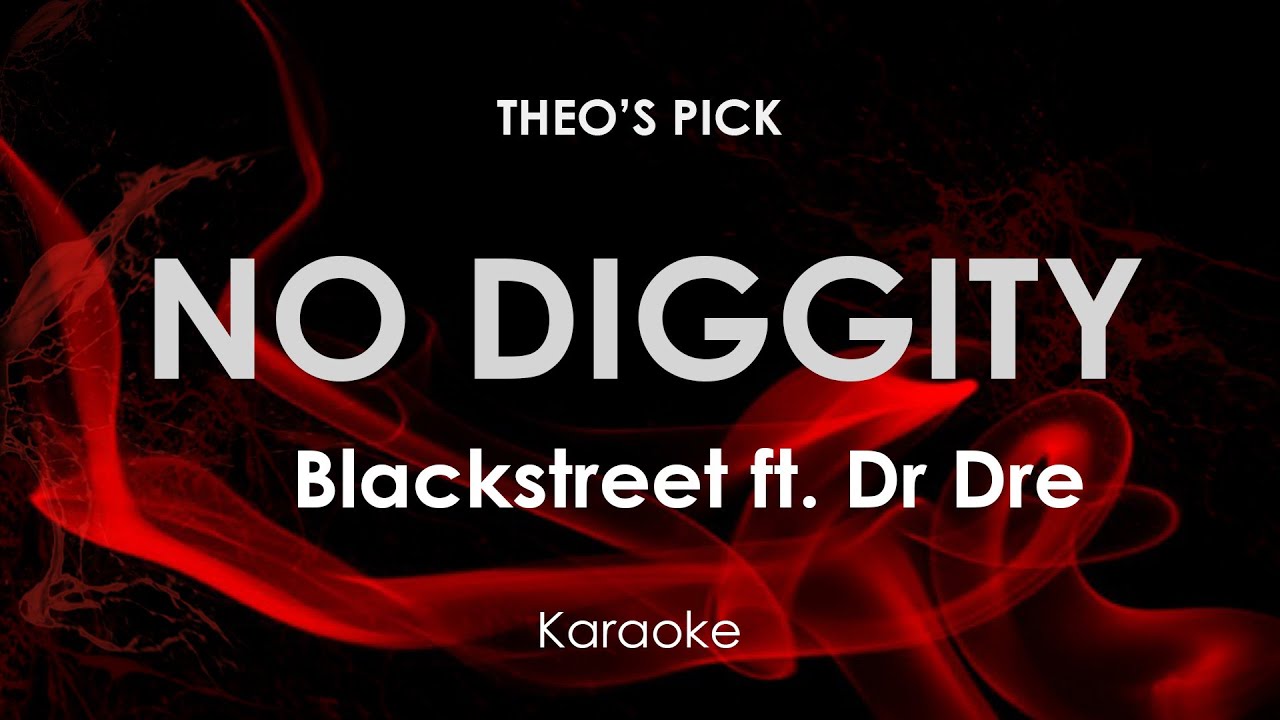 No Diggity  | Blackstreet ft  Dr Dre karaoke