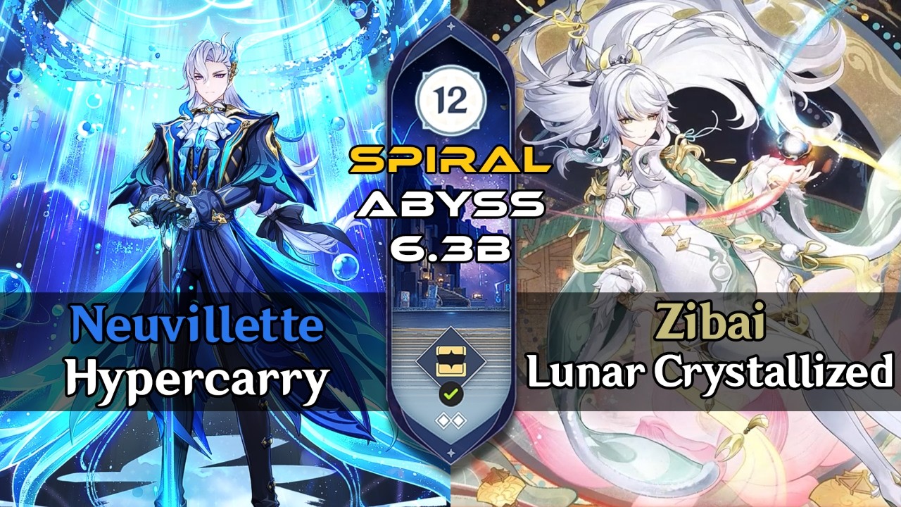 NEW SPIRAL ABYSS V6.3B FLOOR 12 NEUVILLETTE + ZIBAI | Genshin Impact