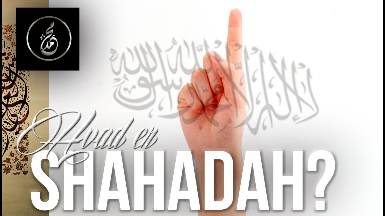 Hvad er Shahadah? Trobekendelsen