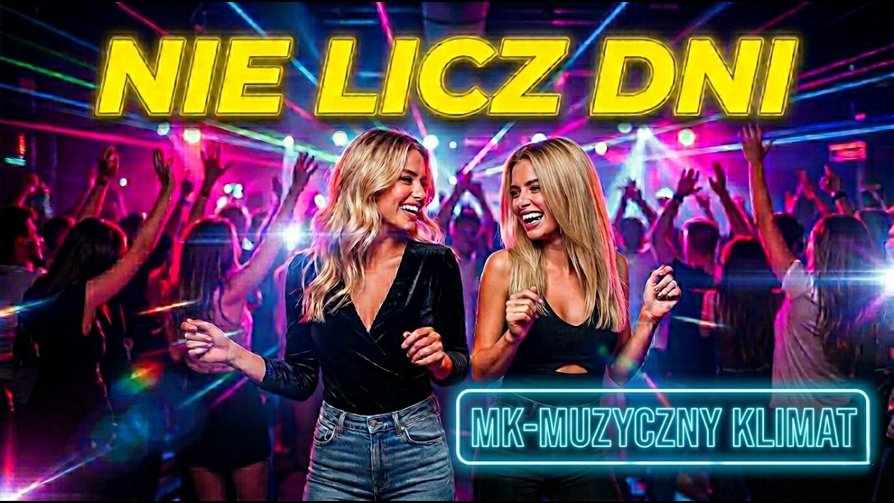 Nie licz dni - Muzyczny Klimat HIT 2026 NOWOŚĆ DISCO POLO #discopolo #pozytywnaenergia  #hit