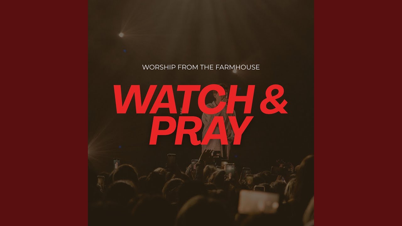 Watch and Pray