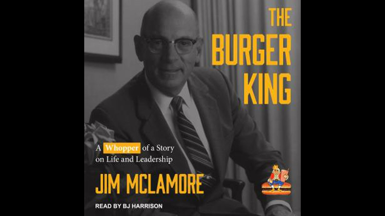 Burger King: A Whopper of a Story on Life and Leadership - Jim Mclamore
