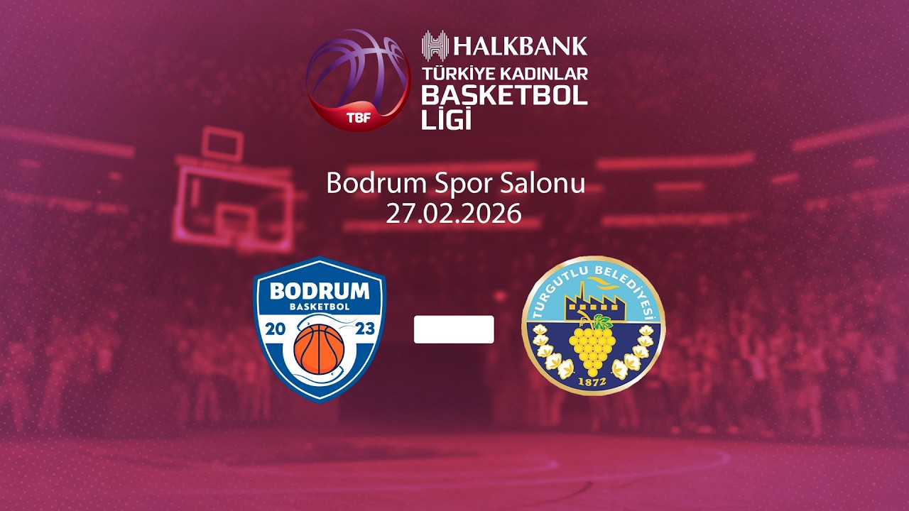 Bodrum Basketbol – Turgutlu Belediyespor Halkbank Türkiye Kadınlar Basketbol Ligi 23.Hafta