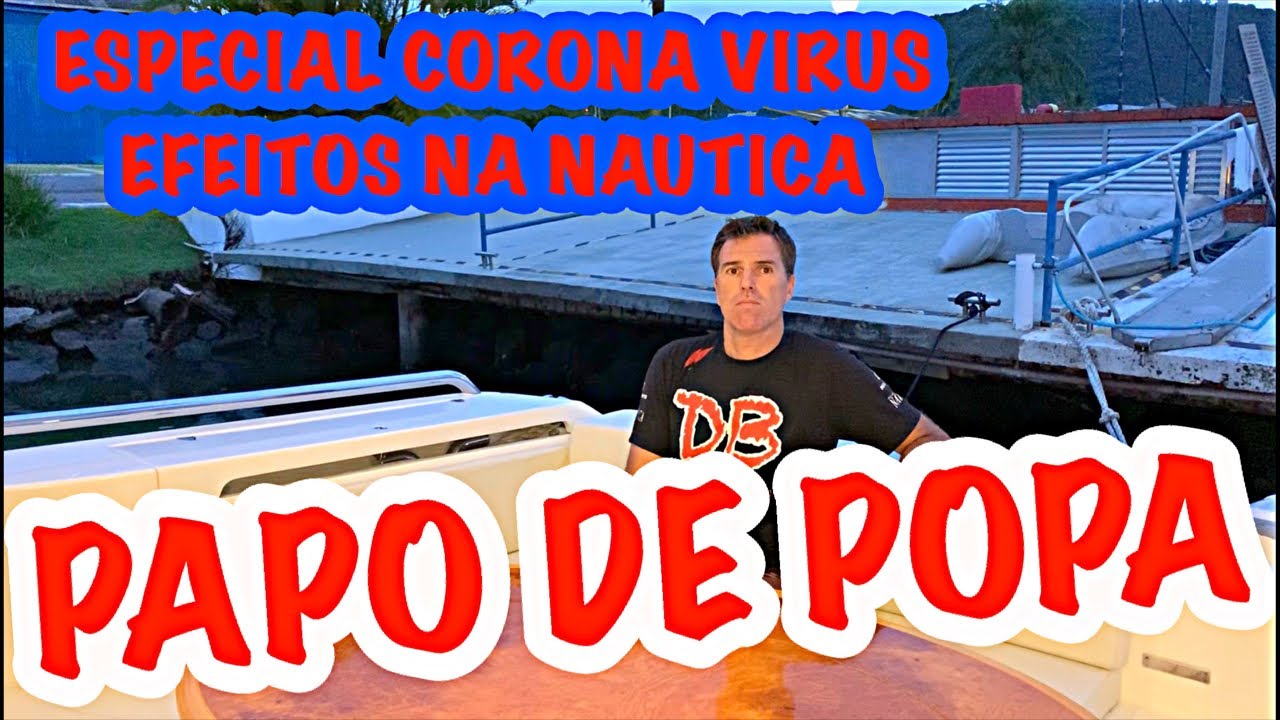 PAPO DE POPA |  Especial Corona V&iacute;rus no mundo NAUTICO