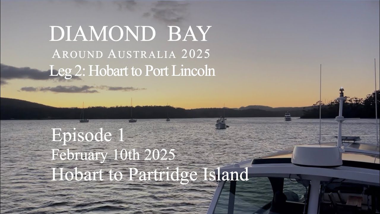 Episode 1 - Leg 2 - Hobart to Partridge Island, Tasmania aboard Diamond Bay