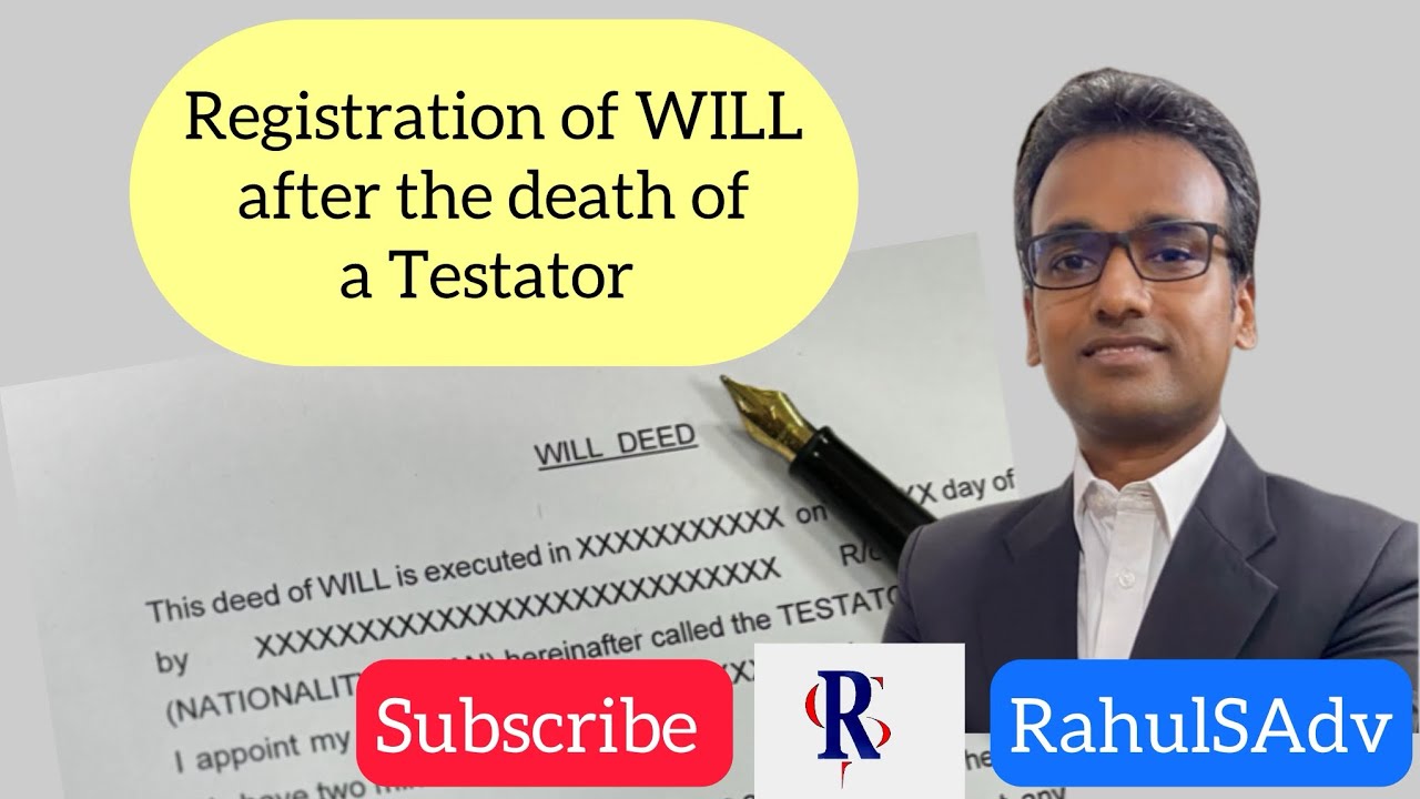 Registration of WILL after death of testator/ will deed