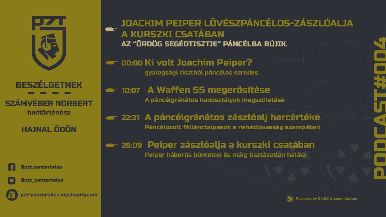 PZT podcast #004 - Joachim Peiper a kurszki csatában - Számvéber Norbert, hadtörténész