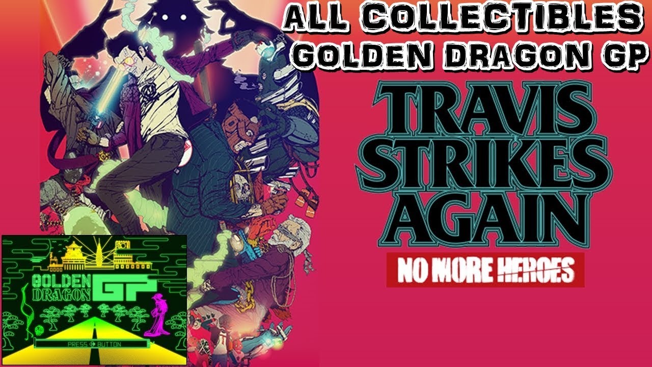 [ TRAVIS STRIKES AGAIN: NMHs ] All collectibles/Todos los coleccionables: Golden Dragon GP