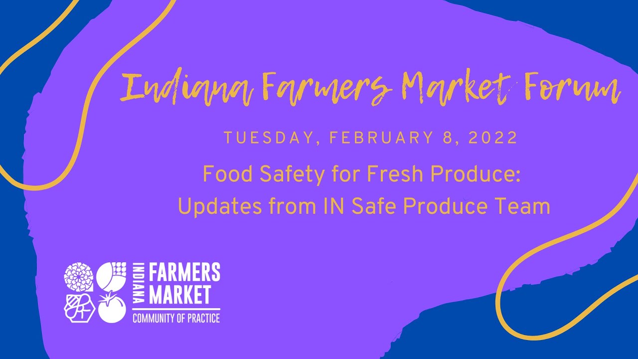 Food Safety for Fresh Produce:  Updates from The Indiana Safe Produce Team